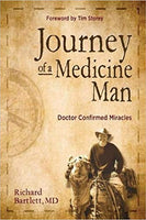 Journey of a Medicine Man: Doctor Confirmed Miracles by Dr Richard Bartlett