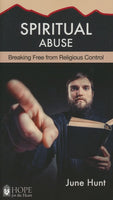 Spiritual Abuse: Religion at Its Worst [Hope For The Heart Series] By June Hunt