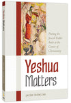 Yeshua Matters by Jacob Fronczak - FFOZ